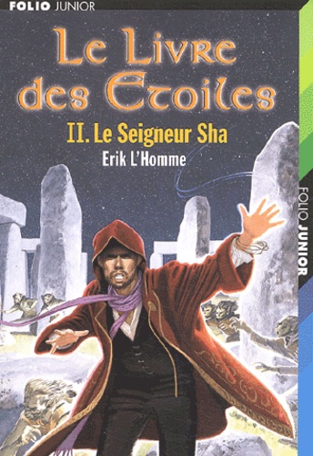 LE LIVRE DES ETOILES (Tome 2) LE SEIGNEUR SHA de Erik L'Homme 9782070552726FS
