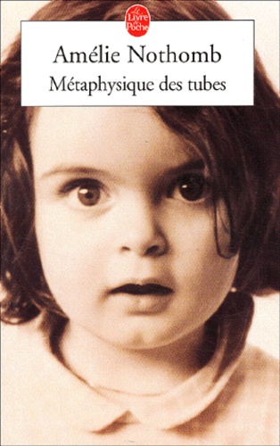 METAPHYSIQUE DES TUBES d'Amélie Nothomb 9782253152842FS