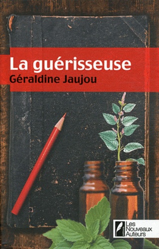 LA GUERISSEUSE de Géraldine Jaujou 9782819500865FS