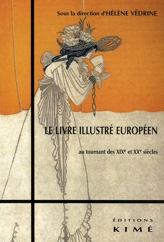 Le livre illustré européen au tournant des XIXe et XXe siècles, H. Védrine (dir.)