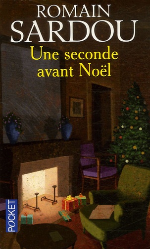 Une seconde avant Noël, Romain Sardou dans AUTEURS 9782266168076FS
