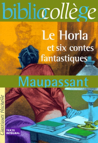 Le Horla et six contes fantastiques. Guy de Maupassant  Decitre