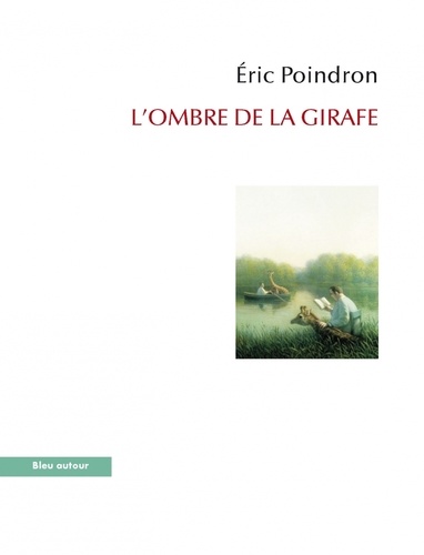 L'ombre de la girafe.  : Voyage au long cou