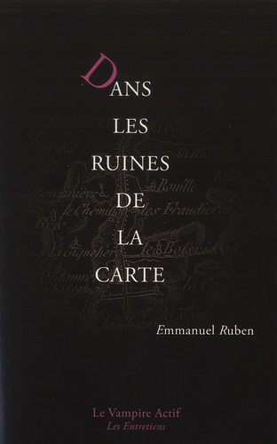 Dans les ruines de la carte.  : peinture, littérature et géographie de l'âge classique à l'ère du numérique.