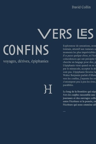 Vers les confins.  : Voyages, derives, epiphanies