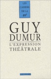 Guy Dumur, L’Expression théâtrale