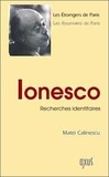 Matei Calinescu, Ionesco. Recherches identitaires
