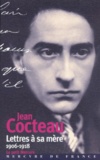 Jean Cocteau, Lettres à sa mère