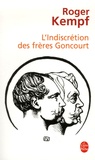 Roger Kempf L'Indiscrétion des frères Goncourt (édition de poche).