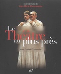 Jean-Marie Thomasseau (dir.), Le Théâtre au plus près. Pour André Veinstein