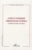 Anton P. Tchekhov, Portraits de femmes. Un itinéraire d'ombre et de lumière