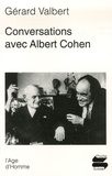 Gérard Valbert Conversations avec Albert Cohen