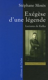 Stéphane Mosès Exégèse d'une légende. Lectures de Kafka