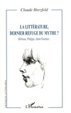 La littérature, dernier refuge du mythe ? Mirabeau, Philippe, Alain-Fournier.