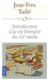  Introduction à la vie littéraire du XIXe siècle J.Y. Tadié.