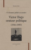 Victor Hugo orateur politique. (1846-1880)