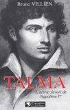 Talma. L'acteur favori de Napoléon Ier