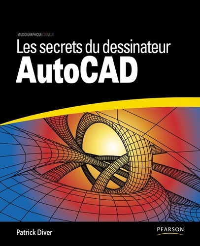Les secrets du dessinateur AutoCAD. Pearson Education