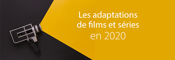 Adaptation en films et séries 2020