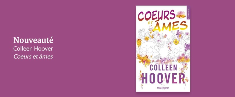 Nouveauté Colleen Hoover - Coeurs et âmes