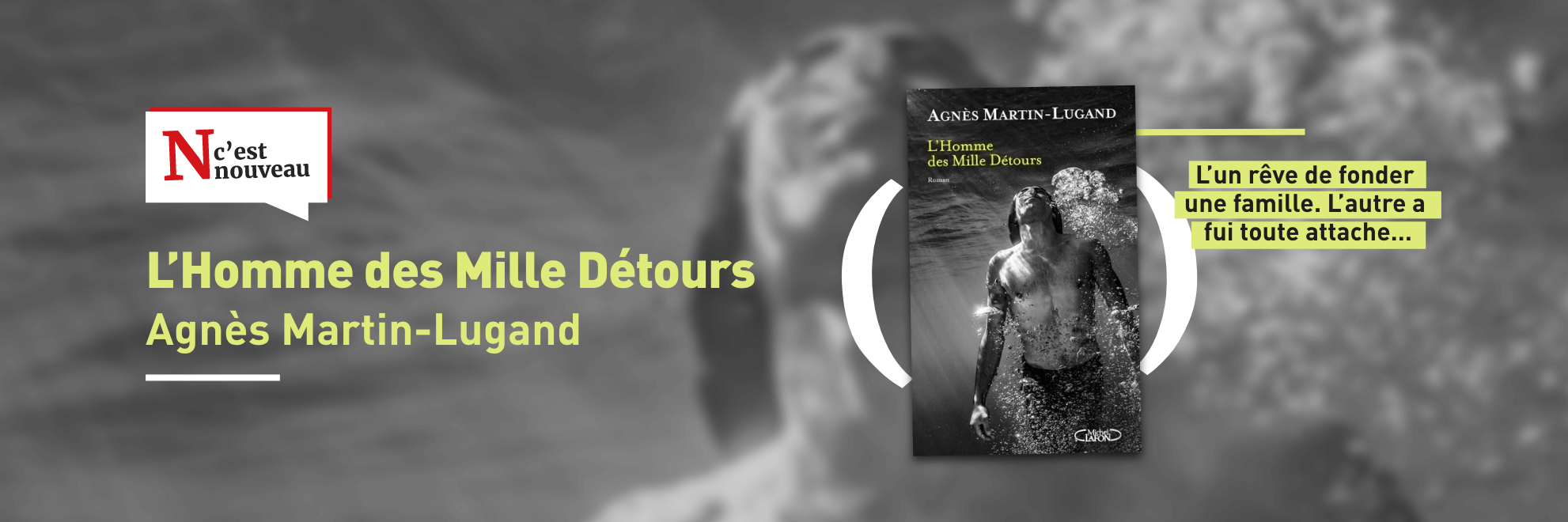 Nouveauté - L'Homme des Mille détours de Agnès Martin-Lugand