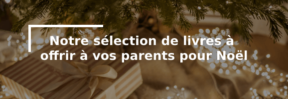 Notre sélection de livres à offrir à vos parents pour Noël