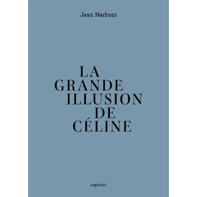 La grande illusion de Céline
