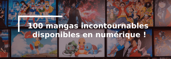 100 mangas incontournables disponibles en numérique !