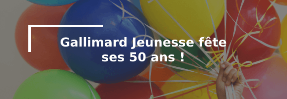 Bannière 50 ans Gallimard Jeunesse