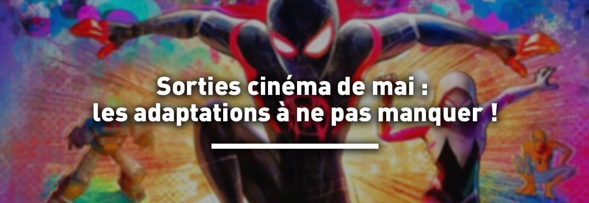 Sorties films cinéma mai 2023 : floraison de livres adaptés en films !