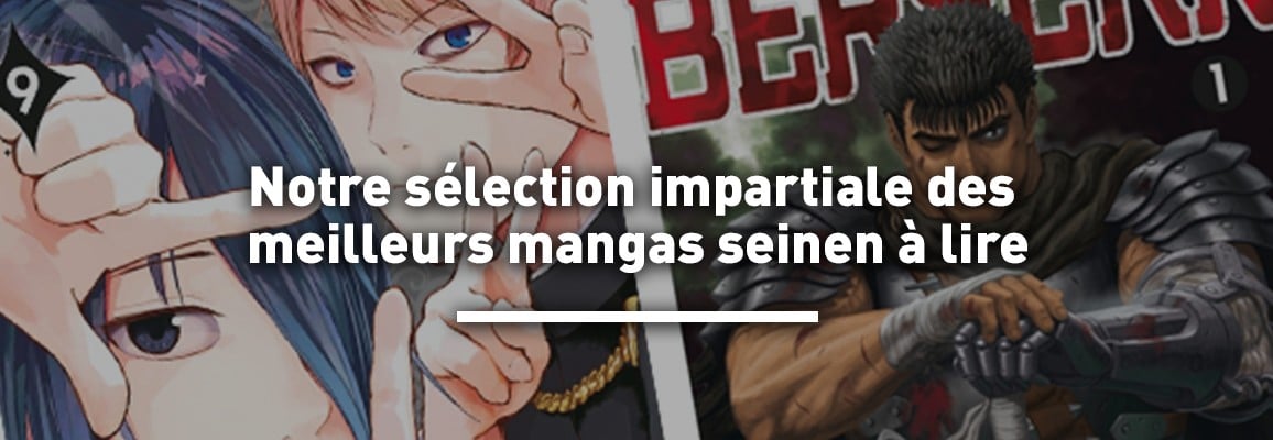Quels sont les meilleurs manga seinen ? Notre sélection