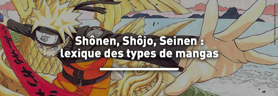 Shônen, Shôjo, Seinen : lexique des différents types de mangas