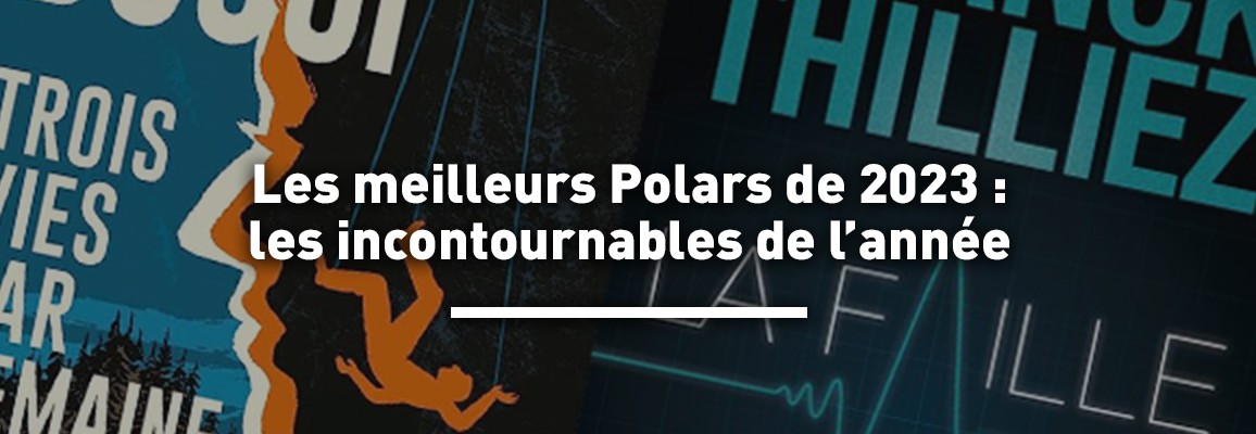 Meilleurs Romans Policiers de 2023 : les incontournables du Polar