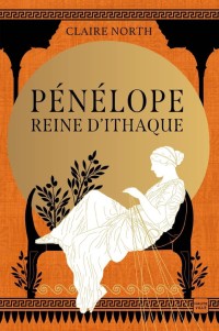 Le chant des déesses Tome 1 : Penelope d'Ithaque