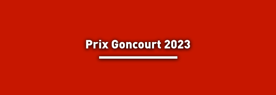 Prix Goncourt 2023 : la première sélection dévoilée